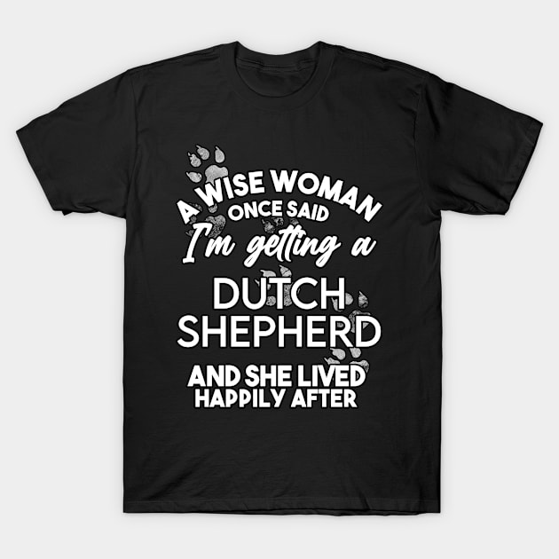 Dutch shepherd dog mama gift . Perfect fitting present for mom girlfriend mother boyfriend mama gigi nana mum uncle dad father friend him or her T-Shirt by SerenityByAlex